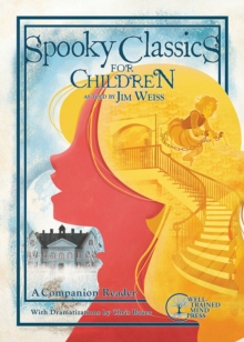 Spooky Classics for Children : A Companion Reader with Dramatizations