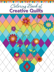 Coloring Book of Creative Quilts, Paperback / softback Book Coloring Book of Creative Quilts, Paperback / softback Book