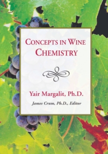 Concepts in Wine Chemistry, Paperback / softback Book Concepts in Wine Chemistry, Paperback / softback Book