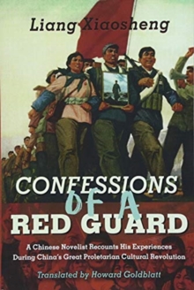 Confessions of a Red Guard : A Memoir, Paperback / softback Book Confessions of a Red Guard : A Memoir, Paperback / softback Book