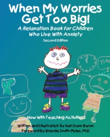 When My Worries Get Too Big! : A Relaxation Book for Children Who Live with Anxiety, Paperback Book When My Worries Get Too Big! : A Relaxation Book for Children Who Live with Anxiety, Paperback Book