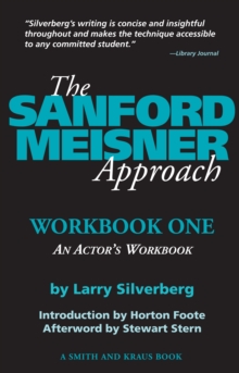 The Sanford Meisner Approach : Workbook One, An Actor's Workbook