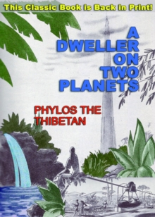 A Dweller on Two Planets : Or, the Dividing of the Way, Paperback / softback Book A Dweller on Two Planets : Or, the Dividing of the Way, Paperback / softback Book