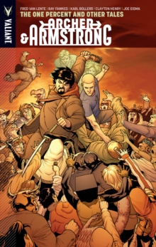 Archer & Armstrong Volume 7 : The One Percent and Other Tales, Paperback / softback Book Archer & Armstrong Volume 7 : The One Percent and Other Tales, Paperback / softback Book