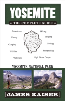 Yosemite: The Complete Guide : Yosemite National Park, Paperback / softback Book Yosemite: The Complete Guide : Yosemite National Park, Paperback / softback Book