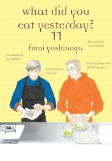 What Did You Eat Yesterday ? Volume 11, Paperback / softback Book What Did You Eat Yesterday ? Volume 11, Paperback / softback Book