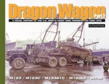 Dragon Wagon, Part 2 : A Visual History of the U.S. Army's Heavy Tank Transporter 1955-1975