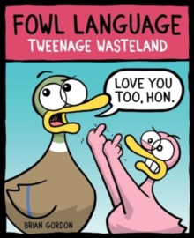 Fowl Language: Tweenage Wasteland