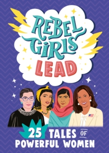 Rebel Girls Lead : 25 Tales of Powerful Women, Paperback Book Rebel Girls Lead : 25 Tales of Powerful Women, Paperback Book