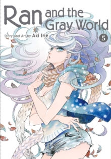 Ran and the Gray World, Vol. 5, Paperback / softback Book Ran and the Gray World, Vol. 5, Paperback / softback Book
