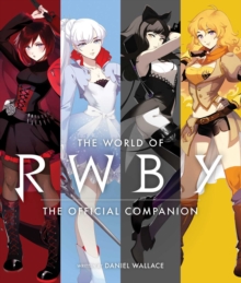 The World of RWBY : The Official Companion, Hardback Book The World of RWBY : The Official Companion, Hardback Book