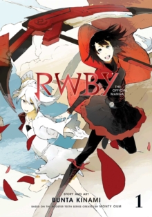 RWBY: The Official Manga, Vol. 1 : The Beacon Arc, Paperback / softback Book RWBY: The Official Manga, Vol. 1 : The Beacon Arc, Paperback / softback Book
