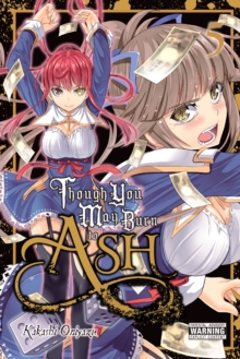 Though You May Burn to Ash, Vol. 5, Paperback / softback Book Though You May Burn to Ash, Vol. 5, Paperback / softback Book