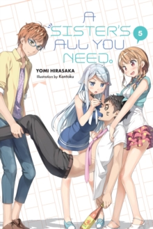 A Sister's All You Need., Vol. 5 (light novel), Paperback / softback Book A Sister's All You Need., Vol. 5 (light novel), Paperback / softback Book