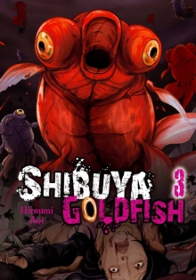 Shibuya Goldfish, Vol. 3, Paperback / softback Book Shibuya Goldfish, Vol. 3, Paperback / softback Book