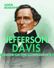 Jefferson Davis : Leader of the Confederacy