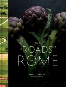 The Roads to Rome : A Cookbook, Hardback Book The Roads to Rome : A Cookbook, Hardback Book