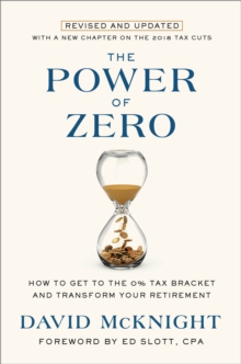 The Power of Zero : How to Get to the 0% Tax Bracket and Transform Your Retirement, Hardback Book The Power of Zero : How to Get to the 0% Tax Bracket and Transform Your Retirement, Hardback Book