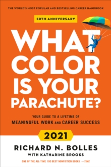 What Colour Is Your Parachute? 2021 : Your Guide to a Lifetime of Meaningful Work and Career Success, Hardback Book What Colour Is Your Parachute? 2021 : Your Guide to a Lifetime of Meaningful Work and Career Success, Hardback Book