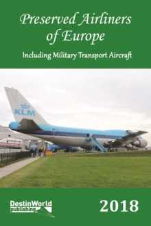 Preserved Airliners of Europe : Including Military Transport Aircraft, Paperback / softback Book Preserved Airliners of Europe : Including Military Transport Aircraft, Paperback / softback Book
