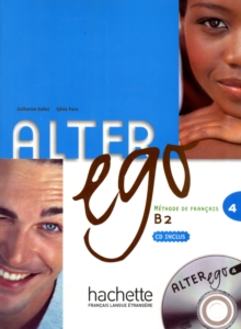 Alter Ego : Livre de l'eleve & CD audio 4, Mixed media product Book Alter Ego : Livre de l'eleve & CD audio 4, Mixed media product Book