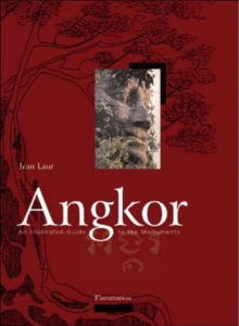 Angkor : An Illustrated Guide to the Monuments, Paperback / softback Book Angkor : An Illustrated Guide to the Monuments, Paperback / softback Book