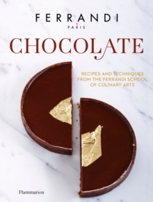 Chocolate : Recipes and Techniques from the Ferrandi School of Culinary Arts, Hardback Book Chocolate : Recipes and Techniques from the Ferrandi School of Culinary Arts, Hardback Book