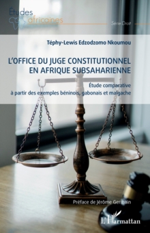 L'office du juge constitutionnel en Afrique subsaharienne : Etude comparative a partir des exemples beninois, gabonais et malgache