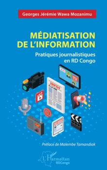 Mediatisation de l'information : Pratiques journalistiques en RD Congo