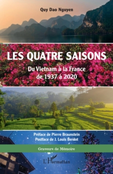 Les quatre saisons : Du Vietnam a la France de 1937 a 2020