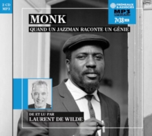 Monk, Quand Un Jazzman Raconte Un Génie