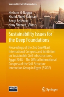 Sustainability Issues for the Deep Foundations : Proceedings of the 2nd GeoMEast International Congress and Exhibition on Sustainable Civil Infrastructures, Egypt 2018 - The Official International Con