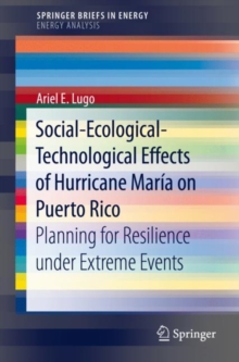 Social-Ecological-Technological Effects of Hurricane Maria on Puerto Rico : Planning for Resilience under Extreme Events