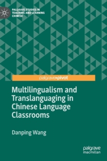 Multilingualism and Translanguaging in Chinese Language Classrooms