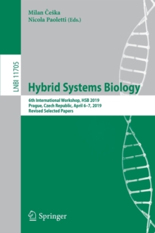 Hybrid Systems Biology : 6th International Workshop, HSB 2019, Prague, Czech Republic, April 6-7, 2019, Revised Selected Papers
