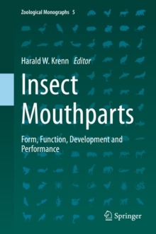 Insect Mouthparts : Form, Function, Development and Performance