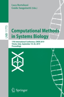 Computational Methods in Systems Biology : 17th International Conference, CMSB 2019, Trieste, Italy, September 18–20, 2019, Proceedings