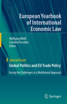 Global Politics and EU Trade Policy : Facing the Challenges to a Multilateral Approach