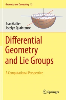 Differential Geometry and Lie Groups : A Computational Perspective