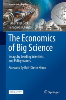 The Economics of Big Science : Essays by Leading Scientists and Policymakers