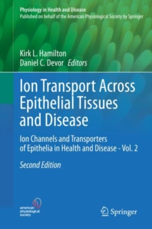 Ion Transport Across Epithelial Tissues and Disease : Ion Channels and Transporters of Epithelia in Health and Disease - Vol. 2