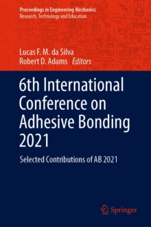6th International Conference on Adhesive Bonding 2021 : Selected Contributions of AB 2021