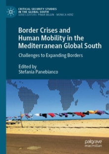 Border Crises and Human Mobility in the Mediterranean Global South : Challenges to Expanding Borders