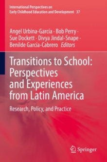 Transitions to School: Perspectives and Experiences from Latin America : Research, Policy, and Practice