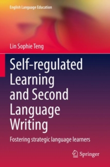 Self-regulated Learning and Second Language Writing : Fostering strategic language learners