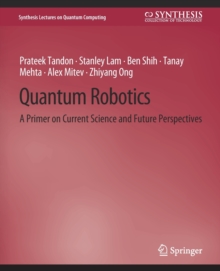 Quantum Robotics : A Primer on Current Science and Future Perspectives