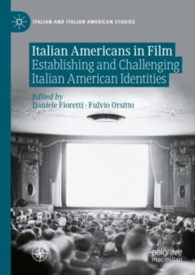 Italian Americans in Film : Establishing and Challenging Italian American Identities