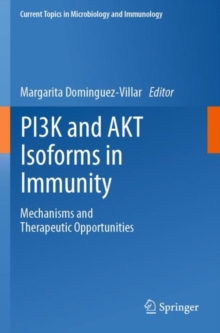 PI3K and AKT Isoforms in Immunity : Mechanisms and Therapeutic Opportunities
