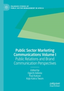 Public Sector Marketing Communications Volume I : Public Relations and Brand Communication Perspectives