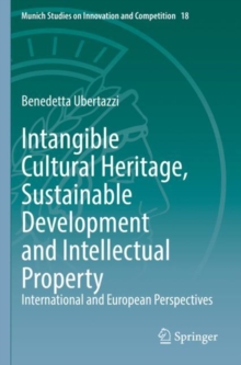 Intangible Cultural Heritage, Sustainable Development and Intellectual Property : International and European Perspectives